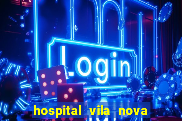 hospital vila nova star trabalhe conosco